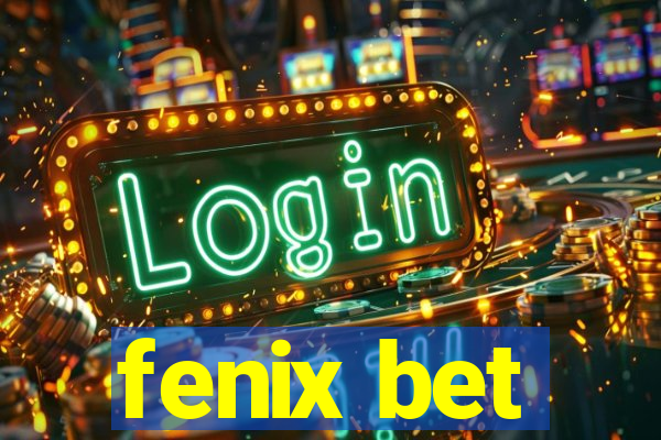 fenix bet